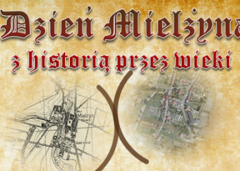 Dziś Dzień Mielżyna. Będzie ogrom atrakcji!