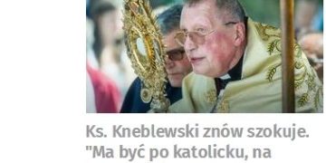 Onet: „Ks. Kneblewski znów szokuje”