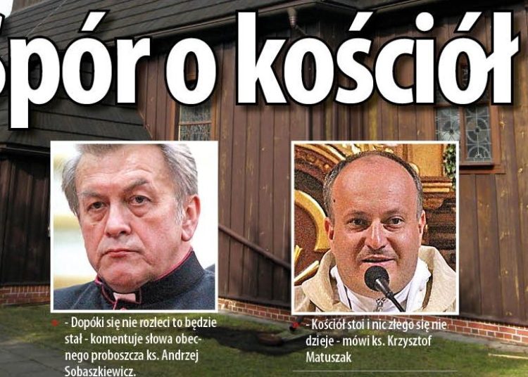 Proboszcz: kościół stoi jak stał.  Ks. Sobaszkiewicz: aż się nie rozleci