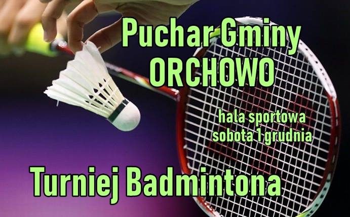 Badmintonowy Puchar Gminy Orchowo