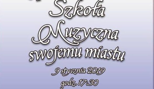 Szkoła Muzyczna swojemu miastu