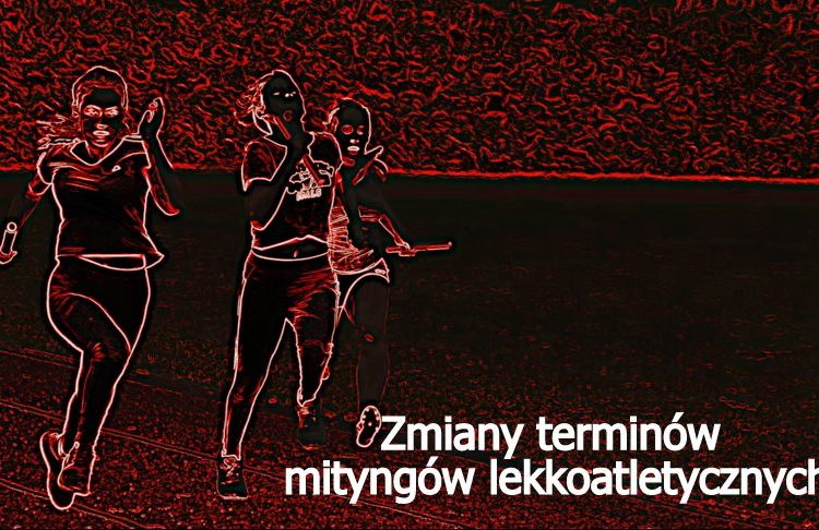 Zmiany terminów mityngów lekkoatletycznych