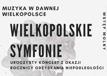 Wielkopolskie Symfonie. Szkoła Muzyczna zaprasza!