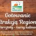 Gotowanie atrakcją regionu