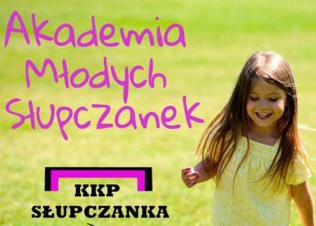 Rusza Akademia Młodych Słupczanek
