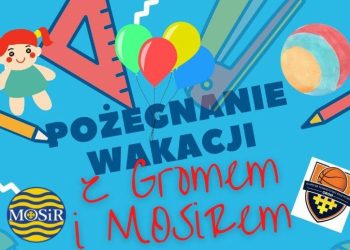 Pożegnaj wakacje z Gromem i MOSiRem