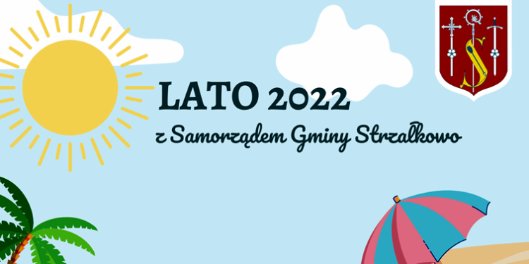 Akcja Lato 2022 z Samorządem Gminy Strzałkowo