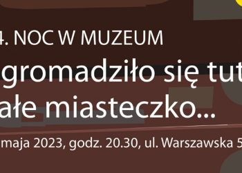 Zapraszają na Noc w Muzeum. Już po raz 14
