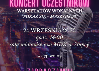 MDK zaprasza na KONCERT UCZESTNIKÓW Warsztatów Wokalnych „Pokaż się – Masz głos!”