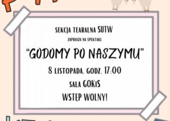 Godomy po naszymu. Sekcja teatralna zaprasza na spektakl