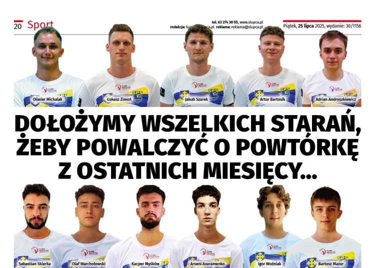 Dołożymy wszelkich starań, żeby powalczyć o powtórkę z ostatnich miesięcy…