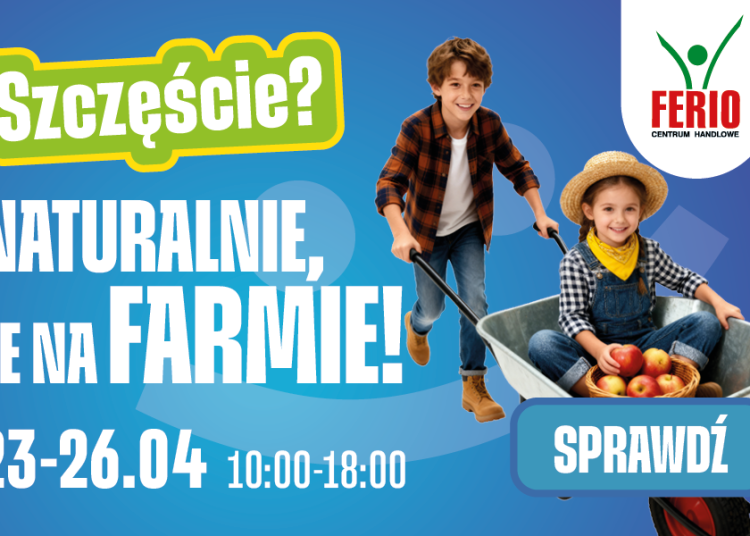 Eko Farma w Ferio Konin. Rodzinna przygoda inspirowana naturą