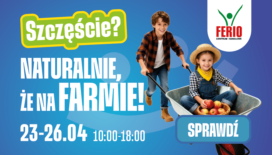 Eko Farma w Ferio Konin. Rodzinna przygoda inspirowana naturą